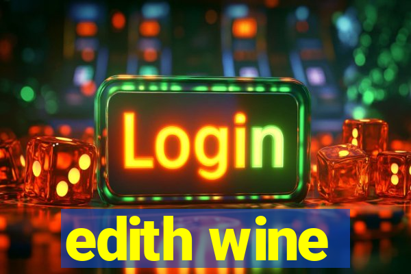 edith wine